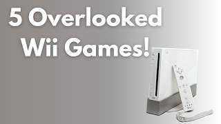 5 Overlooked Wii Games!