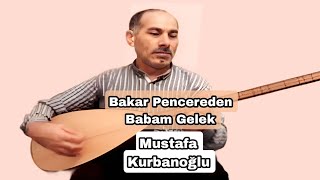 Aşik Mustafa Kurbanoğlu Babam Gelecek