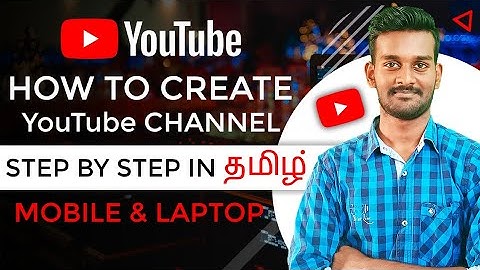 How to create a Youtube channel Tamil 2022 | Step by step | Full tutorial | Tamil