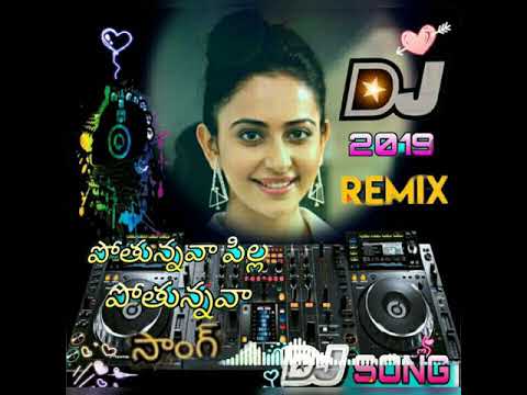 Potunnava pilla potunnava dj 2019 dj song non stop dancemix by dj rakul preet