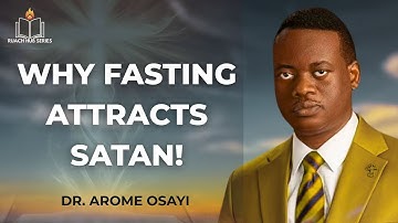 WHY FASTING ATTRACTS SATAN! :THE DANGEROUS PRICE OF POWER | DR. AROME OSAYI