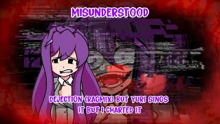 Misunderstood - Dejection Ragmix But Yuri Sings It But I Charted It.