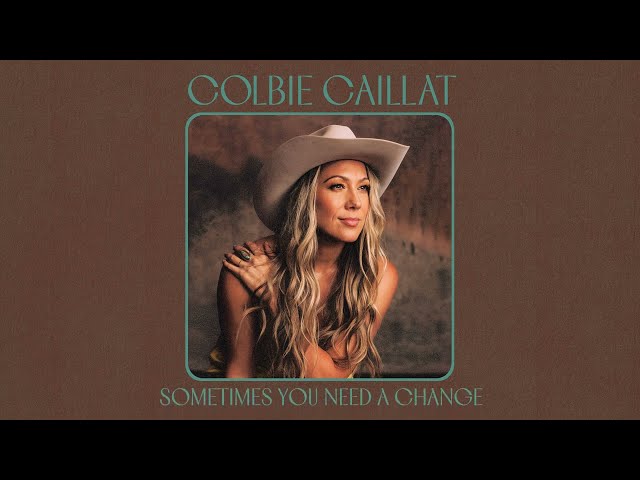 Colbie Caillat - Sometimes You Need A Change