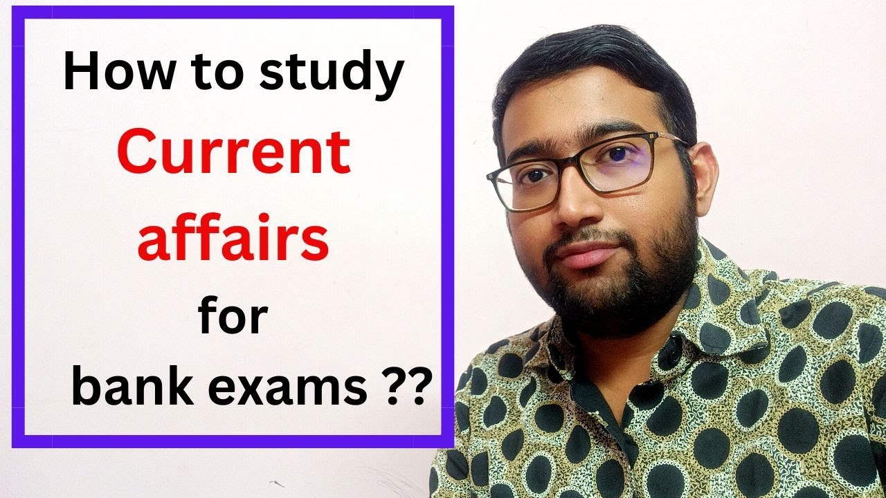 How to study Current affairs for bank exams ?? IBPS PO, IBPS Clerk, SBI ...