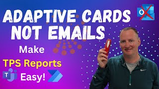 Say Goodbye to Emails: Simplify TPS Reports with Teams Adaptive Cards