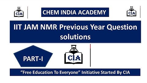 IIT JAM NMR PYQs PART-I || GATE PYQs-III|| By CHEM INDIA ACADEMY||#JAM NMR,#Spectroscopy ||