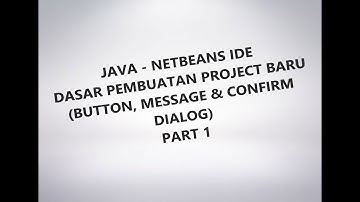 Java NetBeans DASAR (FUNDAMENTAL PROJECT) - PART 1
