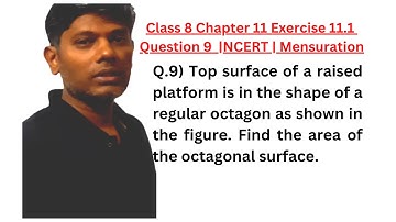 Top surface of a raised platform is in the shape of a regular octagon as shown in the figure |Class8