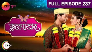 Phulpakharu | Marathi Serial | Full Episode - 237 | Hruta Durgale, Yashoman Apte | Zee Yuva