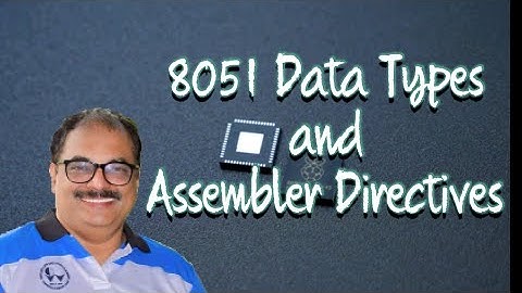 8051 Microcontroller Data Types and Assembler Directives