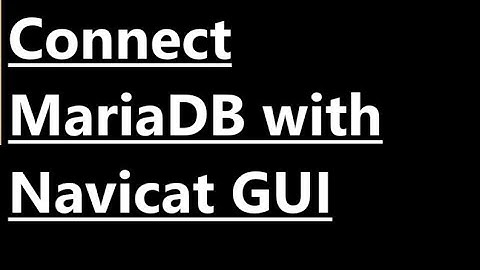 How to connect mariadb with Navicat