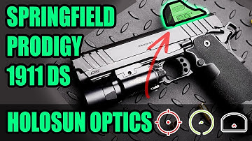 Springfield 1911 DS Prodigy Holosun Red Dots - Which is best?