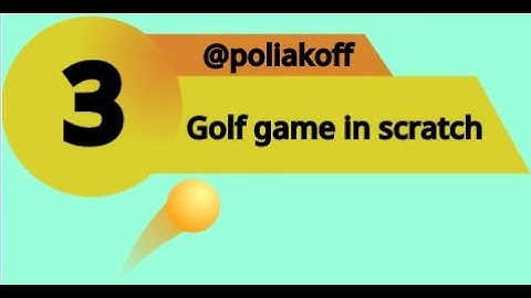 Golf scratch tutorial - part 3