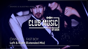 ÖWNBOSS, FAST BOY - Left & Right (Extended Mix)