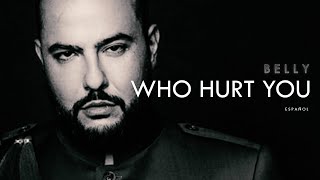 Who Hurt You - Belly (Traducido Al Español)