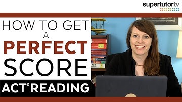 How To Get A PERFECT Score On The ACT® Reading Section!!