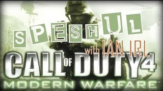 BEST G4ME EVER!1!! - CoD4 Troll Commentary w/ Ian IRL