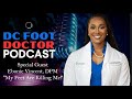 Episode 3: Special Guest, Dr. Ebonie Vincent of &quot;My Feet Are Killing Me&quot;