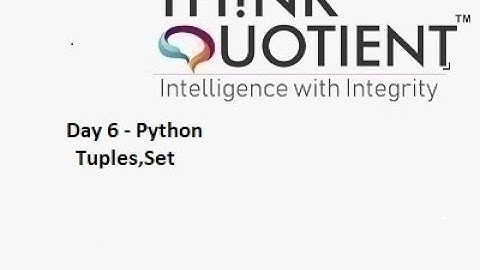 Python Day 6 - Tuples, Set - ThinkQuotient Pre Placement Kit