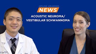 Acoustic Neuroma Treatment Options | House Hearing News by House Institute 882 views 1 year ago 2 minutes, 41 seconds