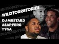 DJ Mustard, Tyga &amp; A$AP Ferg Share Their Groupies/Fans  WILDTOURSTORIES