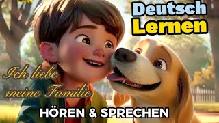 Ich liebe meine Familie| Deutsch Lernen | Sprechen & Hören | Geschichte & Wortschatz
