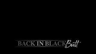 Back in Black butt