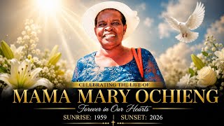 CELEBRATING THE LIFE OF MAMA MARY OCHIENG  NIGHT VIGIL