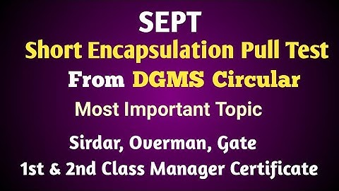 SEPT||Short Encapsulation Pull Test||DGMS Circular||Most Important Topics||
