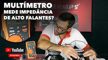 Como medir a  Impedância de um Alto Falante com Multímetro, é possível? | Taramps Responde