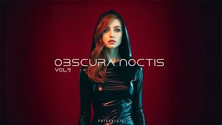 Dark Clubbing Mix 'Obscura Noctis vol 9' | Dark Techno / EBM / Darksynth / Synthwave / Cyberpunk