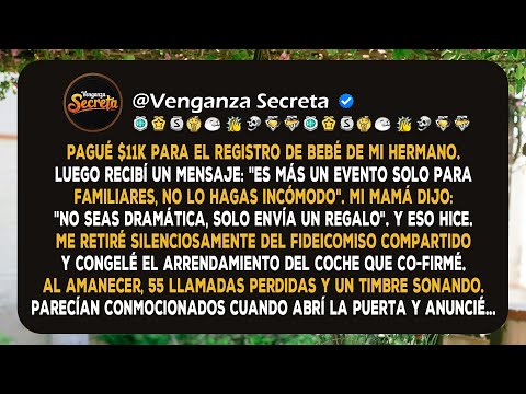 Pagué $11K Para el Registro de Bebé de Mi Hermano. Luego Recibí un Mensaje: "Es Más un Evento Solo