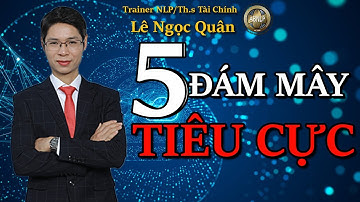 5 ĐÁM MÂY TIÊU CỰC LÀ GÌ? BÍ MẬT KHAI SÁNG CON ĐƯỜNG THÀNH CÔNG CỦA BẠN#1