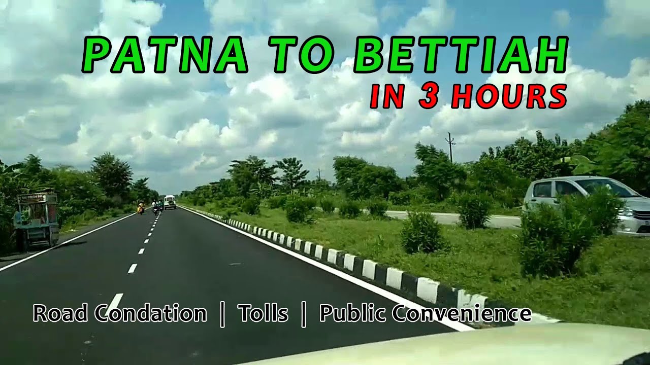 Patna to Bettiah in 3 Hours | Non Stop Drive