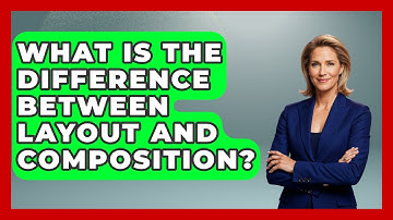 What Is The Difference Between Layout And Composition? - Graphic Design Nerd
