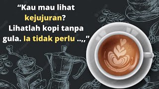 Kata-kata Tentang Kopi, Bisa Jadi Inspirasimu I Filosofi Kopi dalam kehidupan
