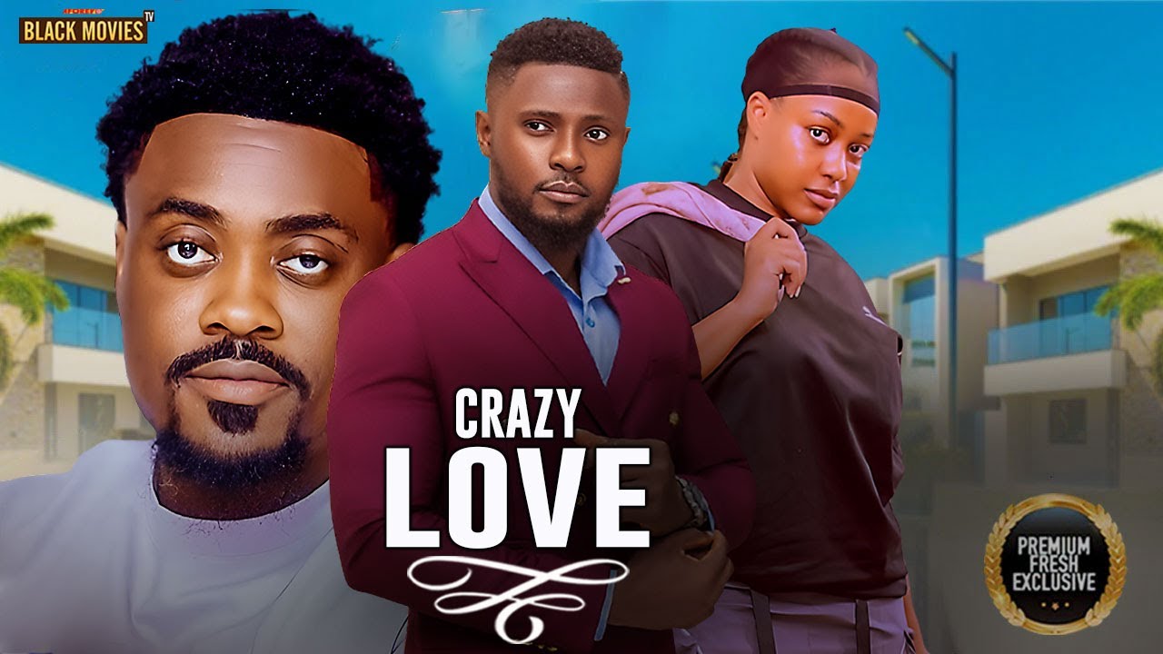 CRAZY LOVE (MAURICE SAM, UCHE MONTANA, TOOSWEET ANNAN ) Latest Nigerian Movie 2025
