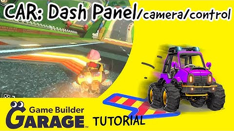 [Mario Kart 01] Car Camera, Control & Dash Panel like Mario Kart! | Game Builder Garage Tutorial