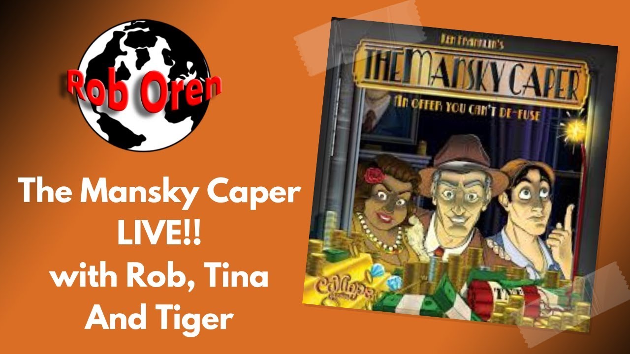 The Mansky Caper Live With Rob ,Tina ,Tiger and Monkey