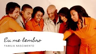 Familia Nascimento - Eu me lembro