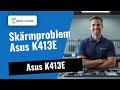 Skärmproblem på Asus K413E — Diagnos & lösning 💻