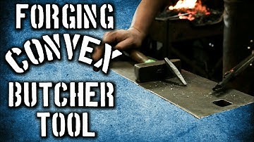Step One: Forging a Convex Butcher Tool [The Chasing Tool Series]
