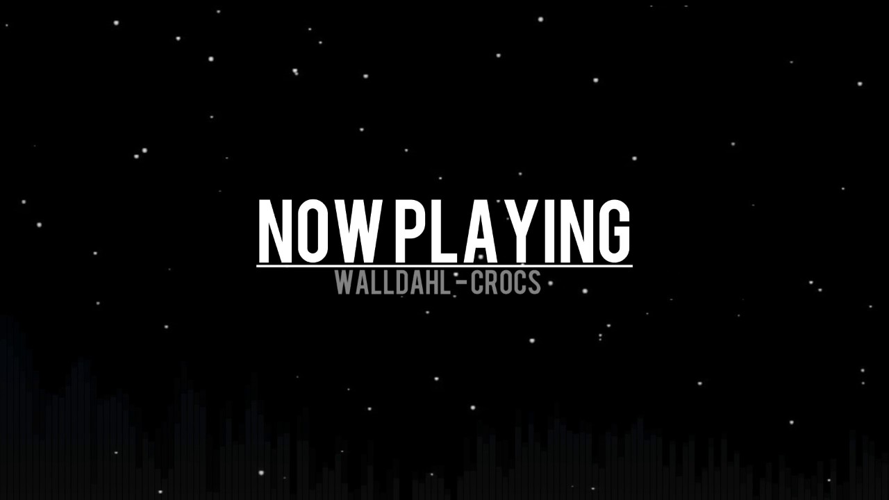 10H INTENSIFIES // ♫ Walldahl - Crocs ♫