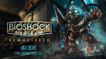 Bioshock : Remastered - Survival Difficulty - 17 - Arcadia - The Lazarus Vector