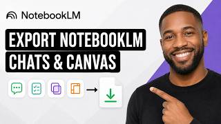 How to Export NotebookLM Chats, Quizzes, Flashcards & Canvas