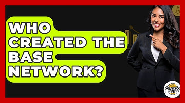 Who Created The Base Network? - CryptoBasics360.com