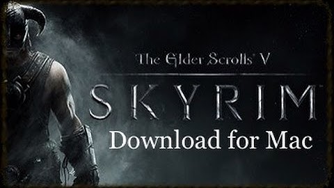 Skyrim for Mac: Download/Install