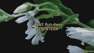 seventeen - i can't run away english lyrics