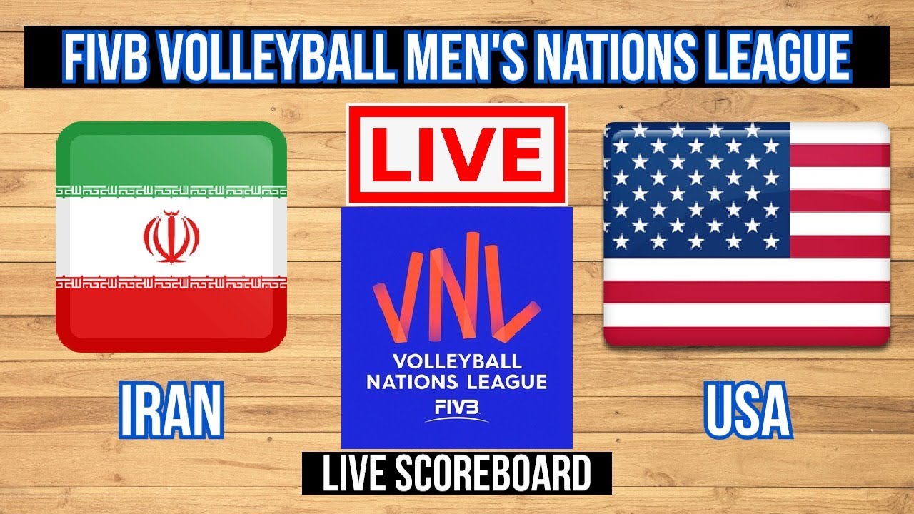 Iran Vs USA FIVB Volleyball Mens Nations League Live Scoreboard Play by Play