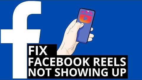 How to fix Facebook reels not showing